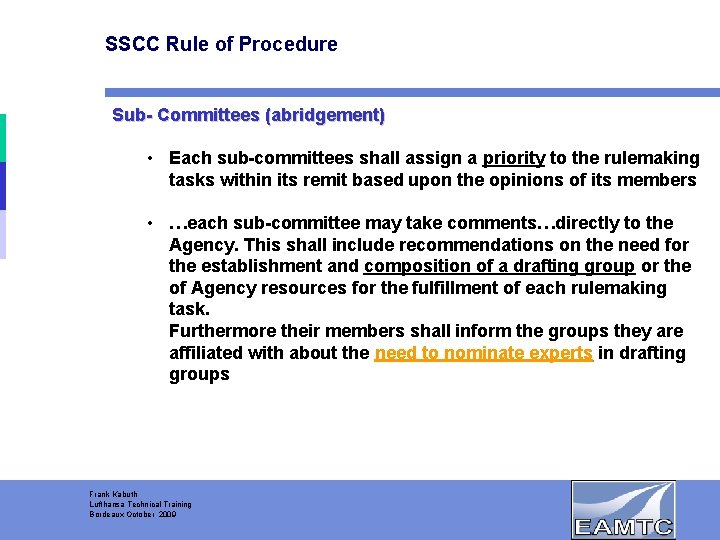 SSCC Rule of Procedure Sub- Committees (abridgement) • Each sub-committees shall assign a priority