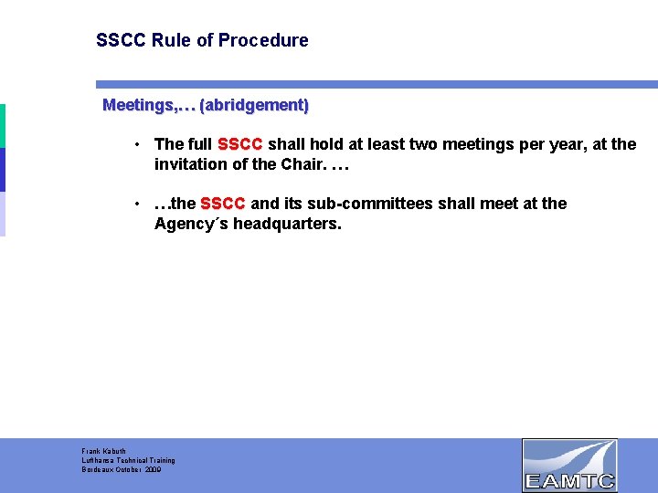 SSCC Rule of Procedure Meetings, … (abridgement) • The full SSCC shall hold at
