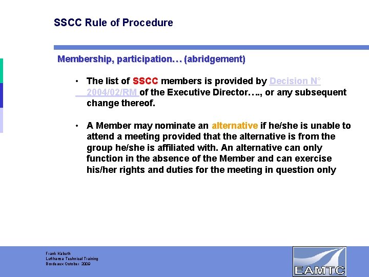 SSCC Rule of Procedure Membership, participation… (abridgement) • The list of SSCC members is