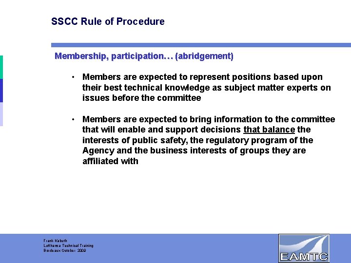SSCC Rule of Procedure Membership, participation… (abridgement) • Members are expected to represent positions