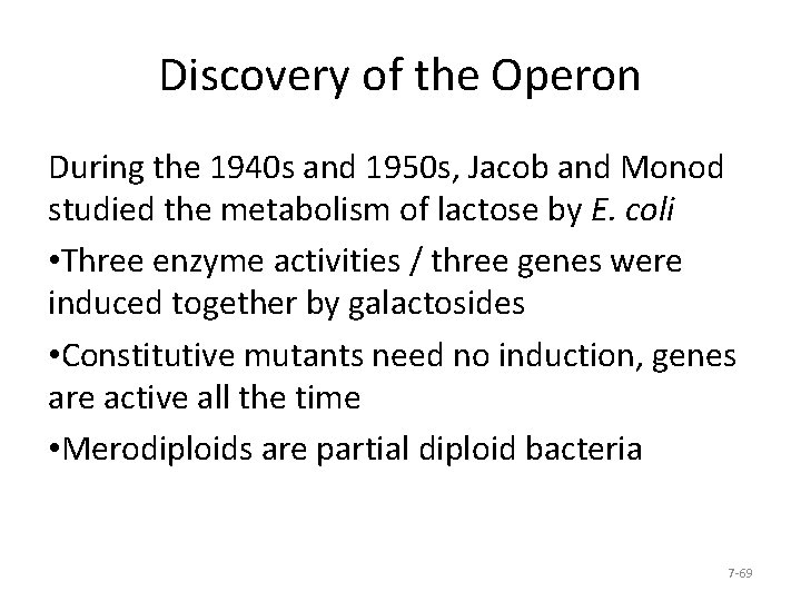 Discovery of the Operon During the 1940 s and 1950 s, Jacob and Monod