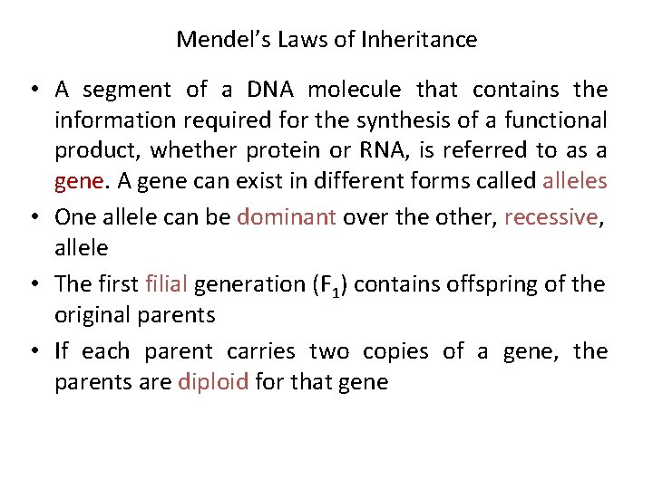 Mendel’s Laws of Inheritance • A segment of a DNA molecule that contains the