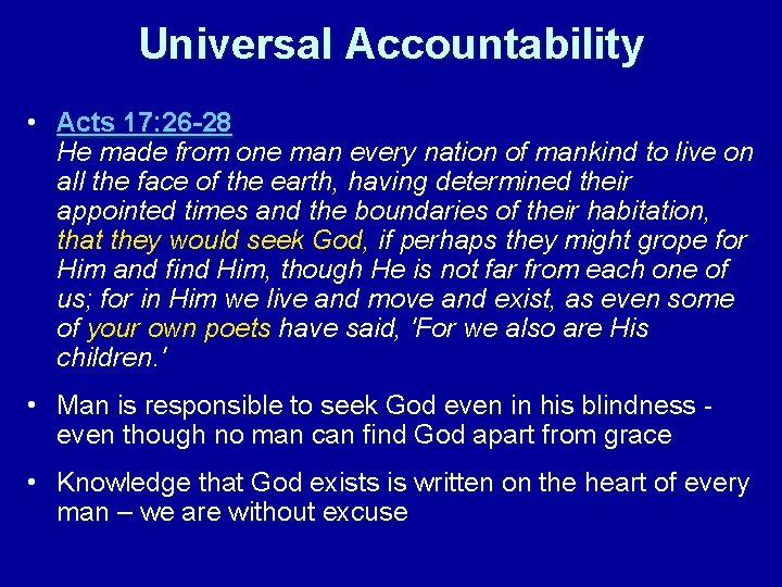 Universal Accountability • Acts 17: 26 -28 He made from one man every nation