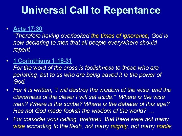 Universal Call to Repentance • Acts 17: 30 "Therefore having overlooked the times of