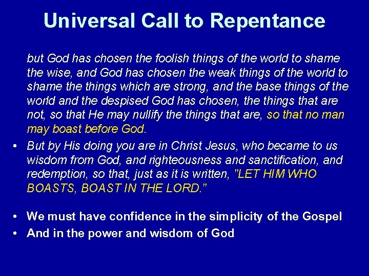 Universal Call to Repentance but God has chosen the foolish things of the world