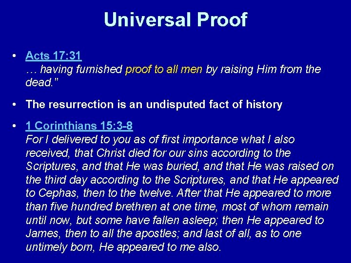 Universal Proof • Acts 17: 31 … having furnished proof to all men by