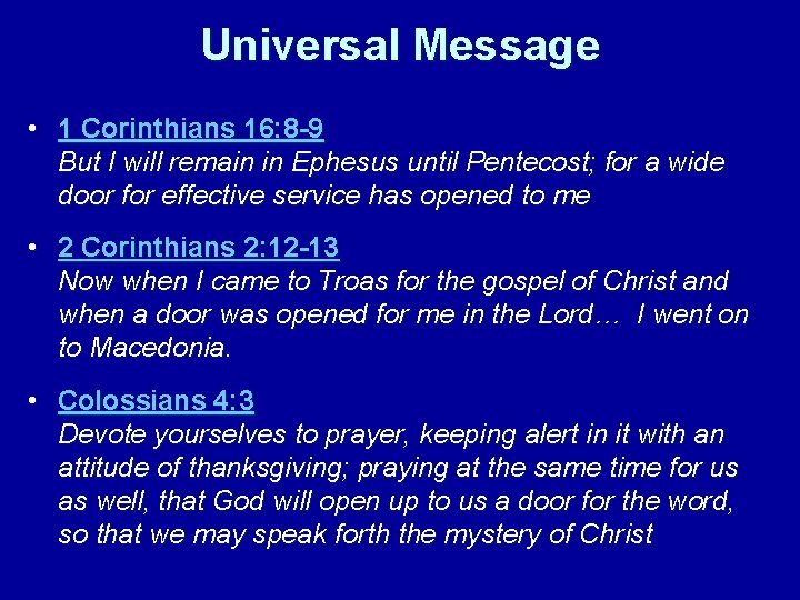 Universal Message • 1 Corinthians 16: 8 -9 But I will remain in Ephesus