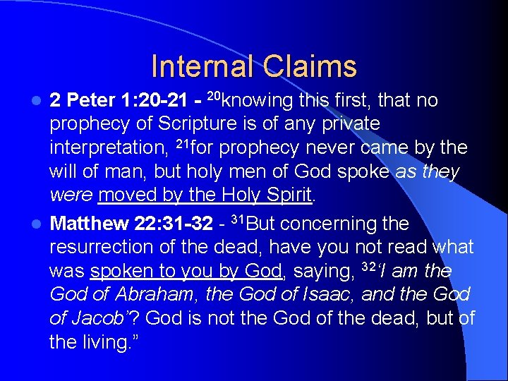 Internal Claims 2 Peter 1: 20 -21 - 20 knowing this first, that no