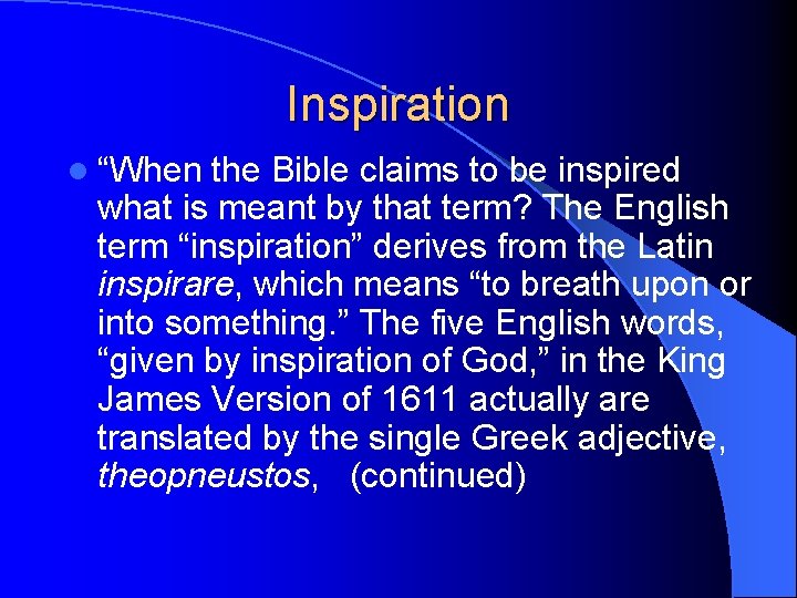 Inspiration l “When the Bible claims to be inspired what is meant by that