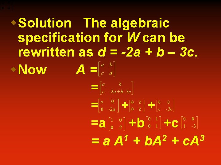 w. Solution The algebraic specification for W can be rewritten as d = -2