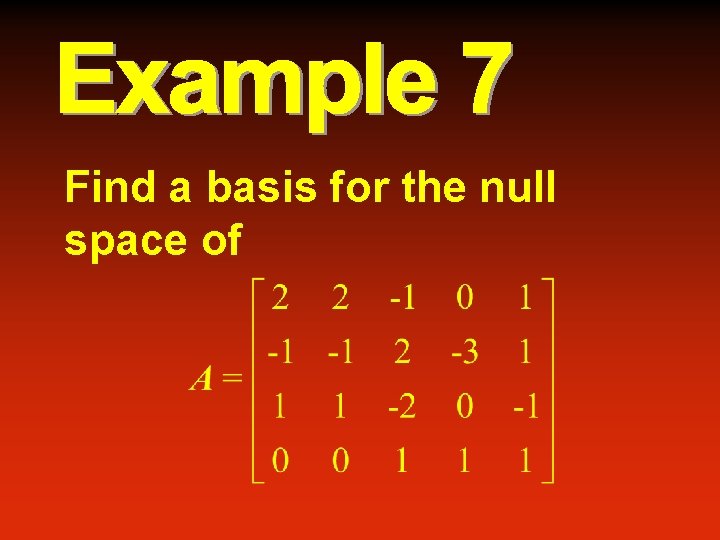 Find a basis for the null space of 