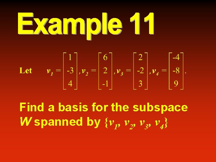 Find a basis for the subspace W spanned by {v 1, v 2, v