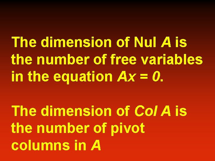 The dimension of Nul A is the number of free variables in the equation