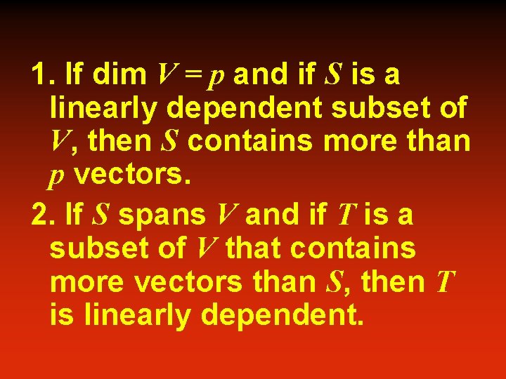 1. If dim V = p and if S is a linearly dependent subset