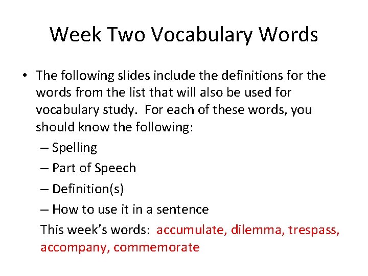 Week Two Vocabulary Words • The following slides include the definitions for the words