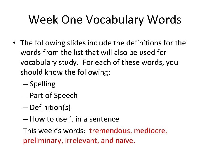Week One Vocabulary Words • The following slides include the definitions for the words