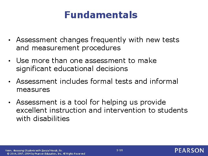 Fundamentals • Assessment changes frequently with new tests and measurement procedures • Use more