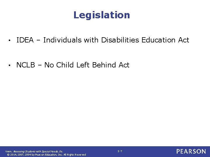 Legislation • IDEA – Individuals with Disabilities Education Act • NCLB – No Child