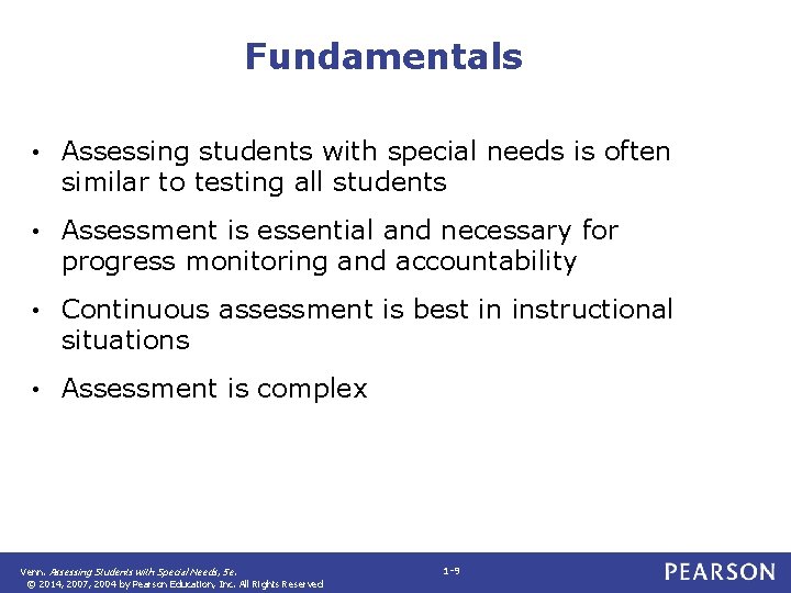 Fundamentals • Assessing students with special needs is often similar to testing all students