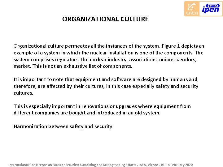 ORGANIZATIONAL CULTURE Organizational culture permeates all the instances of the system. Figure 1 depicts