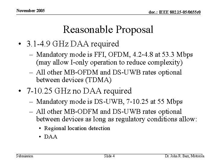 November 2005 doc. : IEEE 802. 15 -05/0655 r 0 Reasonable Proposal • 3.