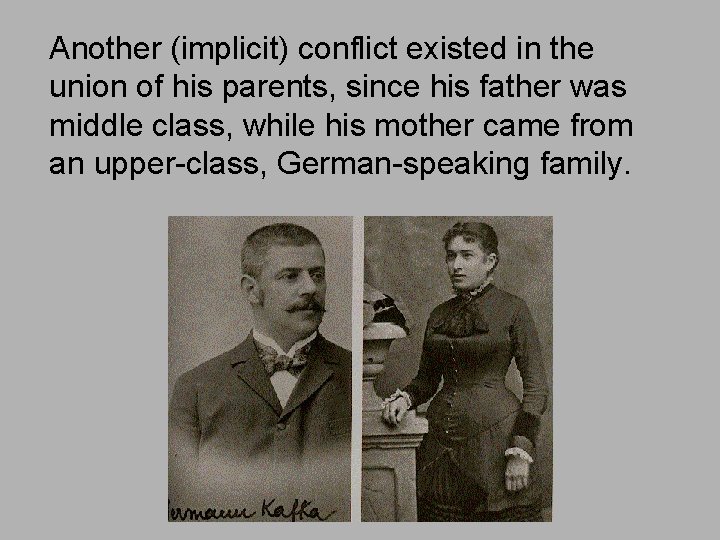 Another (implicit) conflict existed in the union of his parents, since his father was