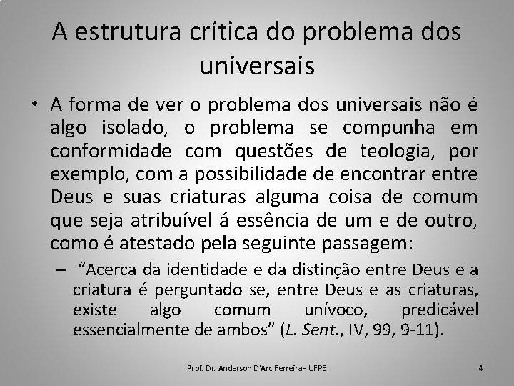 A estrutura crítica do problema dos universais • A forma de ver o problema