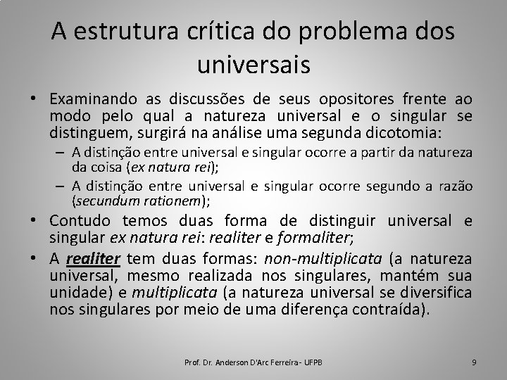 A estrutura crítica do problema dos universais • Examinando as discussões de seus opositores