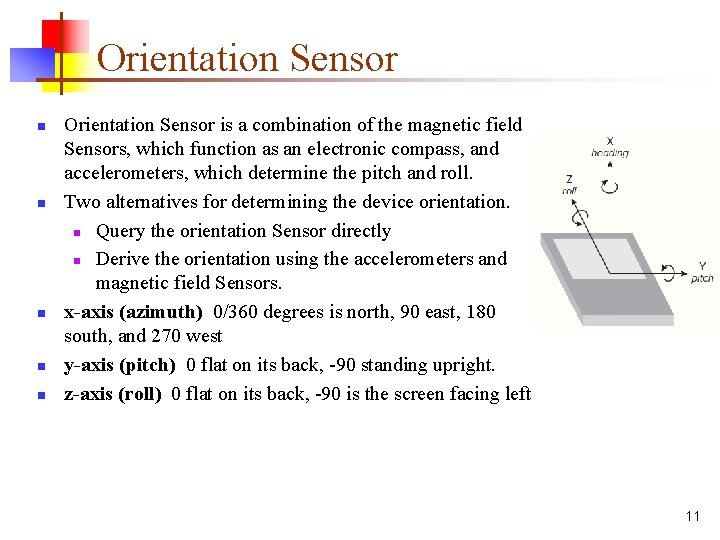 Orientation Sensor n n n Orientation Sensor is a combination of the magnetic field