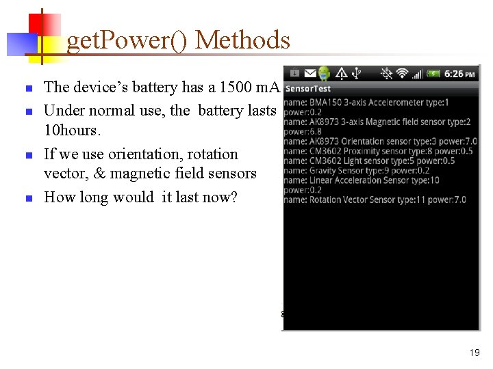 get. Power() Methods n n The device’s battery has a 1500 m. A Under