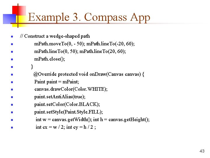 Example 3. Compass App n n n n // Construct a wedge-shaped path m.
