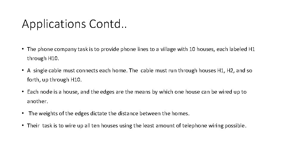 Applications Contd. . • The phone company task is to provide phone lines to