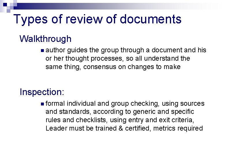 Types of review of documents Walkthrough n author guides the group through a document