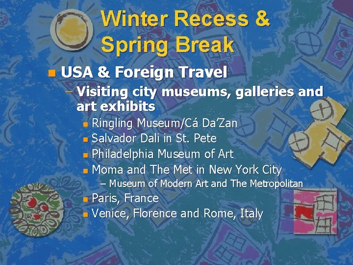 Winter Recess & Spring Break n USA & Foreign Travel – Visiting city museums,