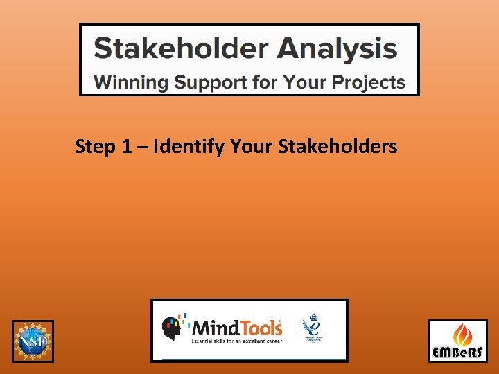 Step 1 – Identify Your Stakeholders 