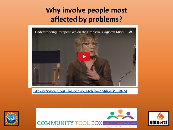Why involve people most affected by problems? https: //www. youtube. com/watch? v=ZMd. GRs. V
