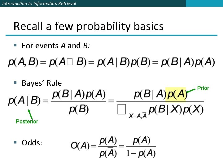 Introduction to Information Retrieval Recall a few probability basics § For events A and
