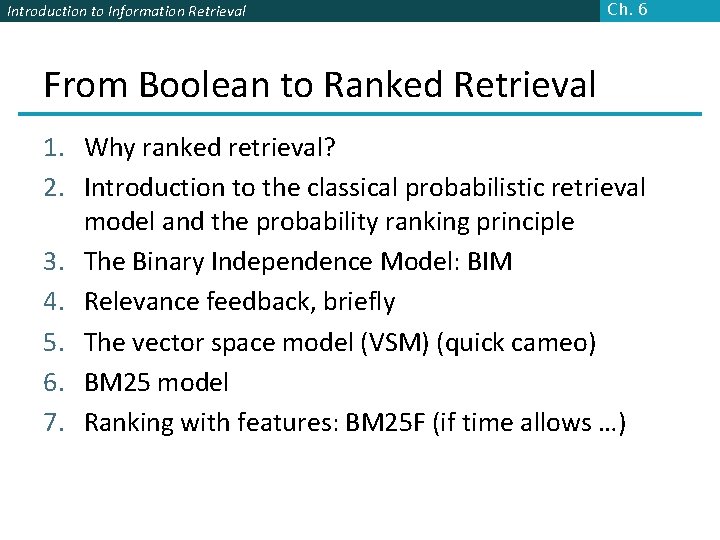 Introduction to Information Retrieval Ch. 6 From Boolean to Ranked Retrieval 1. Why ranked