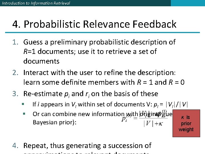 Introduction to Information Retrieval 4. Probabilistic Relevance Feedback 1. Guess a preliminary probabilistic description