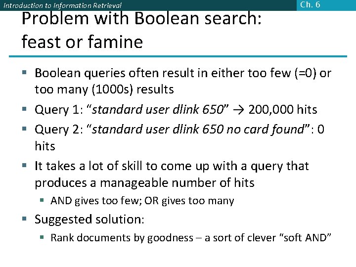 Introduction to Information Retrieval Problem with Boolean search: feast or famine Ch. 6 §