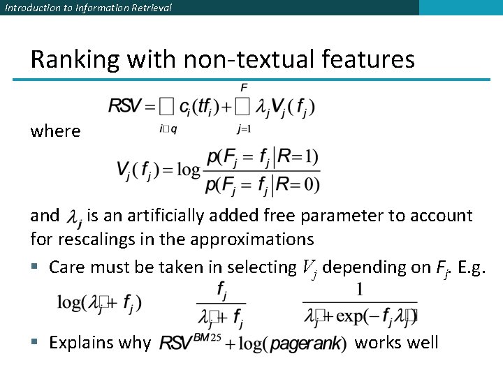 Introduction to Information Retrieval Ranking with non-textual features where and is an artificially added