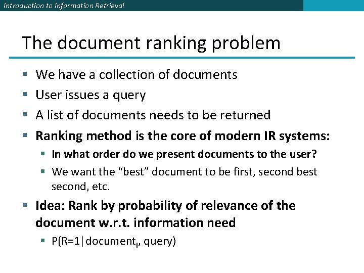 Introduction to Information Retrieval The document ranking problem § § We have a collection