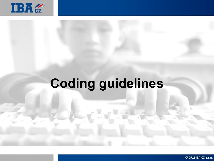 Coding guidelines © 2011 IBA CZ, s. r. o. 