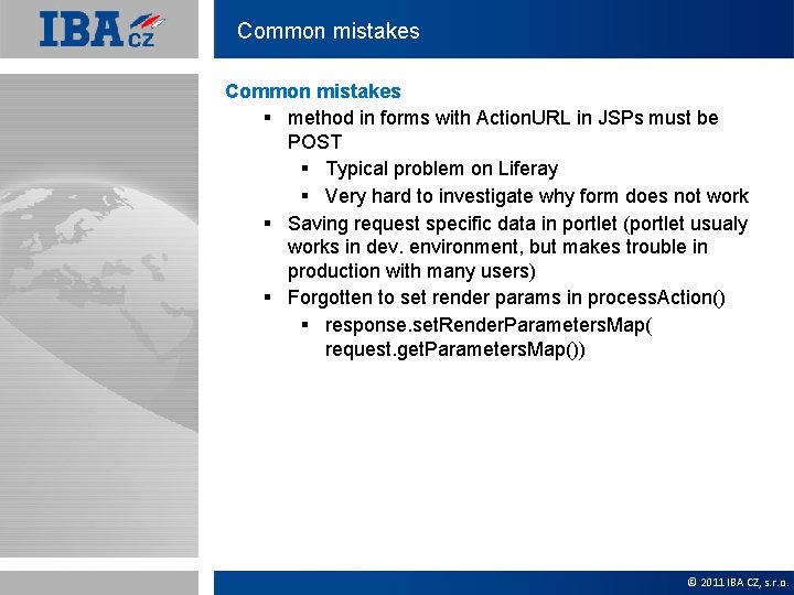 Common mistakes § method in forms with Action. URL in JSPs must be POST
