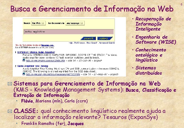 Busca e Gerenciamento de Informação na Web • Recuperação de Informação Inteligente • Engenharia