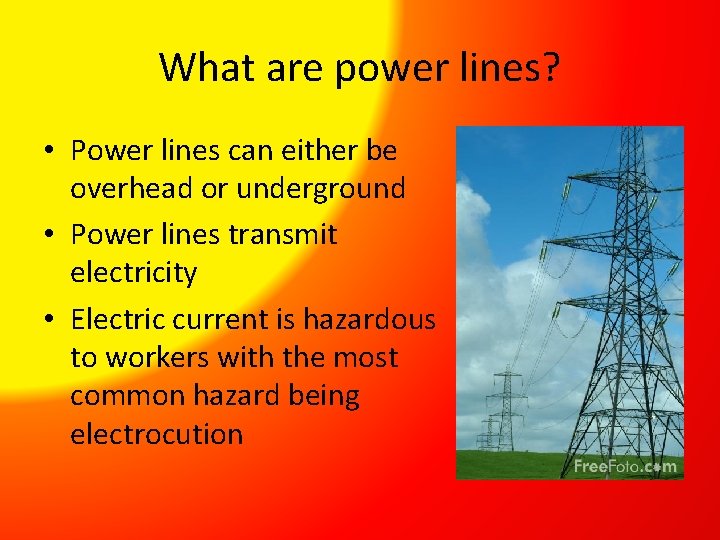 What are power lines? • Power lines can either be overhead or underground •