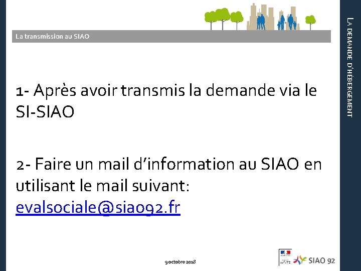 1 - Après avoir transmis la demande via le SI-SIAO 2 - Faire un