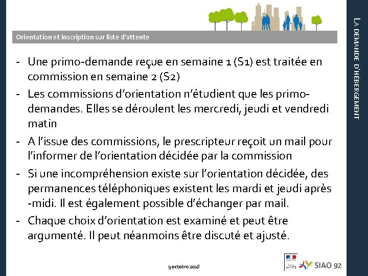 - Une primo-demande reçue en semaine 1 (S 1) est traitée en commission en