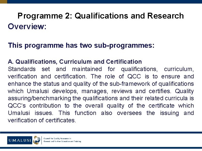 Programme 2: Qualifications and Research Overview: This programme has two sub-programmes: A. Qualifications, Curriculum