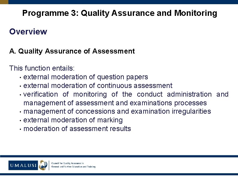 Programme 3: Quality Assurance and Monitoring Overview A. Quality Assurance of Assessment This function